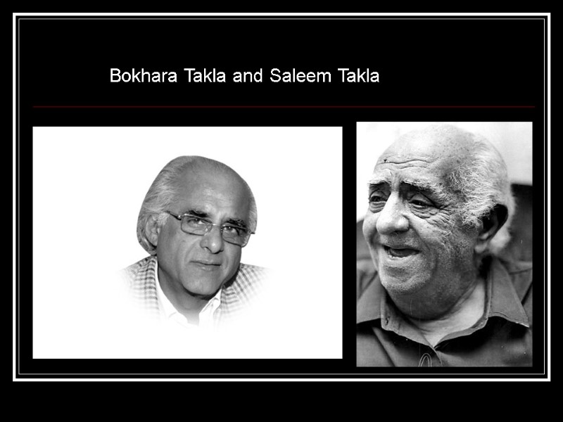 Bokhara Takla and Saleem Takla